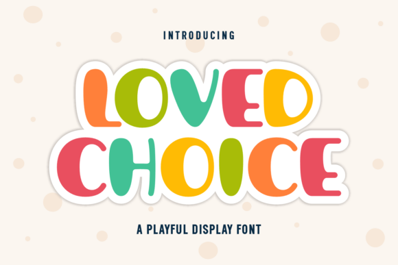 Loved Choice: The Premium Display Font for Scroll-Stopping Campaigns