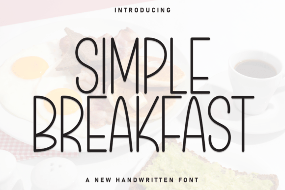 Simple Breakfast: The Perfect Display Typeface for Your Brand